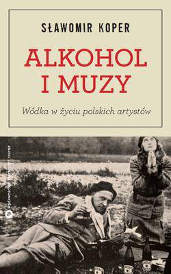 Alkohol i muzy wódka w życiu polskich artystów
