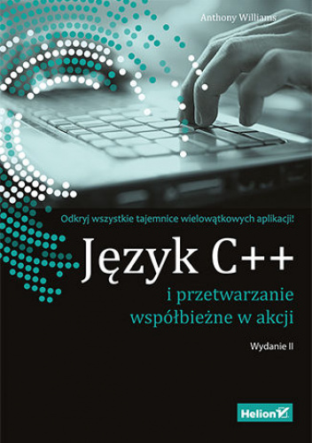 Język C++ i przetwarzanie współbieżne w akcji. Wydanie II