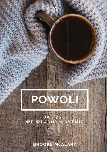 Powoli. Jak żyć we własnym rytmie