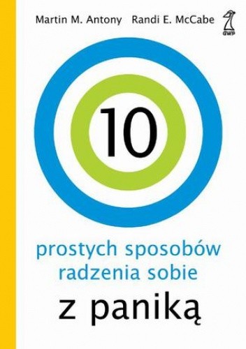 10 prostych sposobów na radzenie sobie z paniką