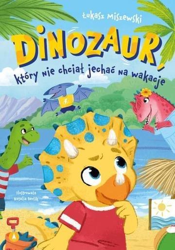 Okładka: Dinozaur, który nie chciał jechać na wakacje