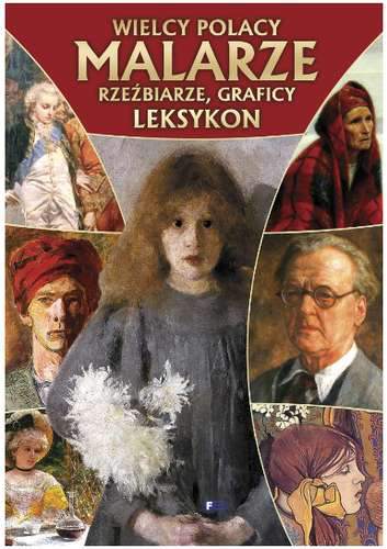 Malarze rzeźbiarze graficy wielcy Polacy