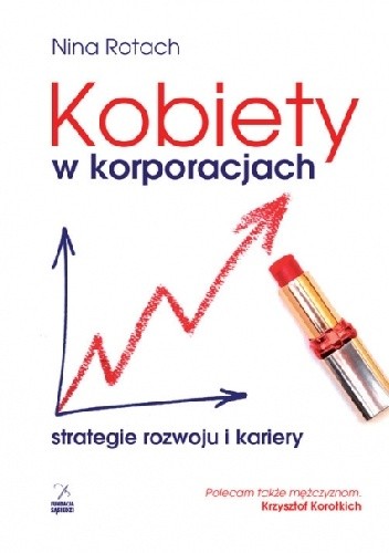 Kobiety w korporacjach. Strategie rozwoju i kariery