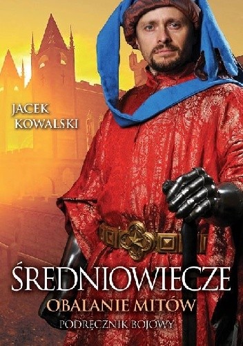 Średniowiecze. Obalanie mitów