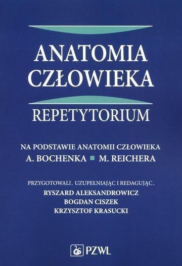 Okładka: Anatomia człowieka Repetytorium. Na podstawie anatomii człowieka A. Bochenka, M. Reichera