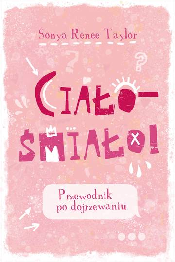 Ciało – śmiało! Przewodnik po dojrzewaniu wyd. 2025