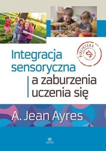 Okładka: Integracja sensoryczna a zaburzenia uczenia się