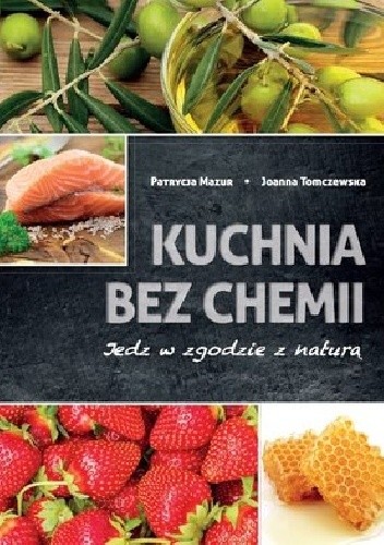 Kuchnia bez chemii. Jedz w zgodzie z naturą