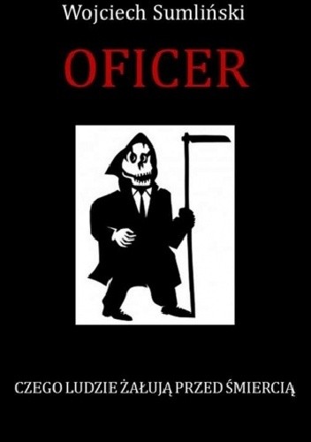 Oficer. Czego ludzie żałują przed śmiercią