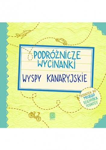 Podróżnicze wycinanki. Wyspy Kanaryjskie. Wydanie 1