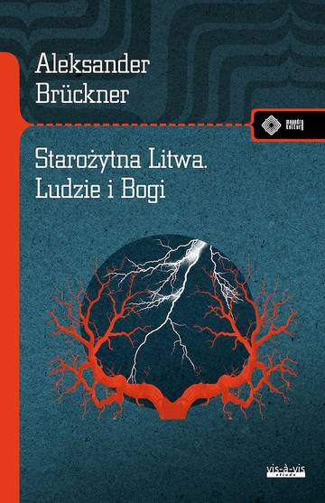 Starożytna Litwa. Ludy i Bogi. Szkice historyczne i mitologiczne