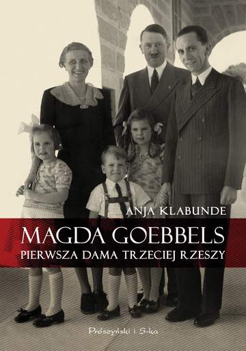 Magda goebbels pierwsza dama trzeciej rzeszy
