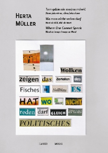 Herta Müller. Tam gdzie nie można mówić. Słowo jako obraz, obraz jako słowo