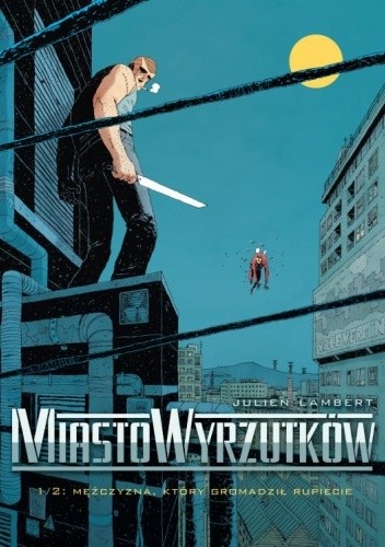 Miasto Wyrzutków, tom 1: Mężczyzna, który gromadził rupiecie