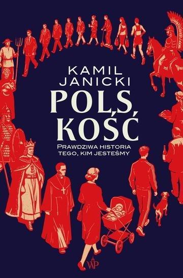 Okładka: Polskość. Prawdziwa historia tego, kim jesteśmy