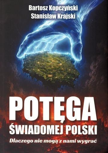 Okładka: Potęga świadomej Polski. Dlaczego nie mogą z nami wygrać