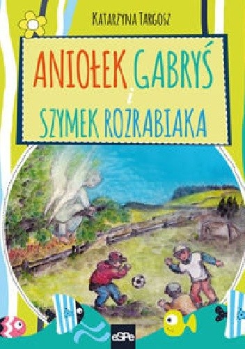 Aniołek Gabryś i Szymek rozrabiaka