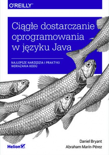 Ciągłe dostarczanie oprogramowania w języku Java. Najlepsze narzędzia i praktyki wdrażania kodu