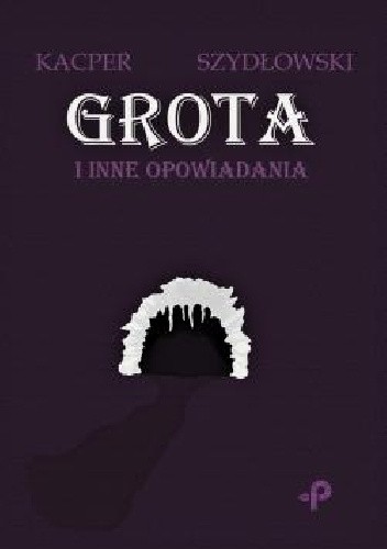 Grota i inne opowiadania