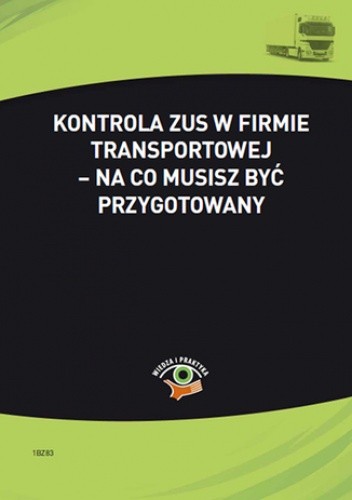 Kontrola ZUS w firmie transportowej - na co musisz być przygotowany