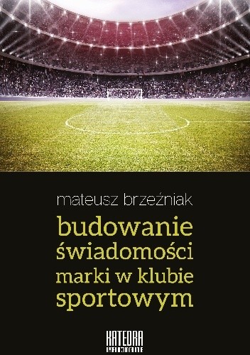 Budowanie świadomości marki w klubie sportowym