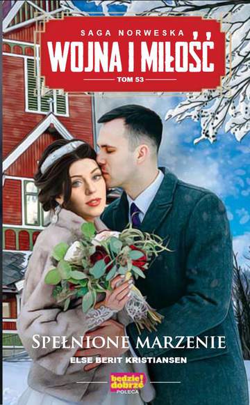 Spełnione marzenie. Wojna i miłość. Tom 53