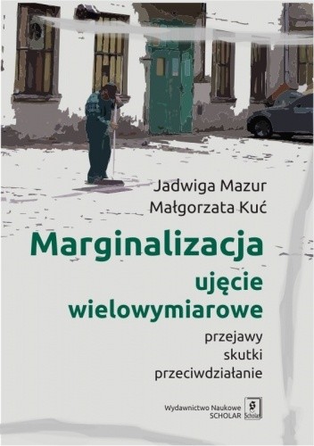 Marginalizacja ? ujęcie wielowymiarowe Przejawy, skutki, przeciwdziałanie