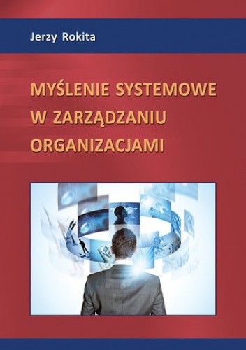 Myślenie systemowe w zarządzaniu organizacjami