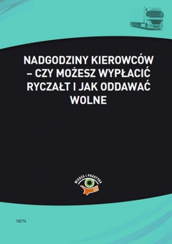 Nadgodziny kierowców - czy możesz wypłacić ryczałt i jak oddawać wolne