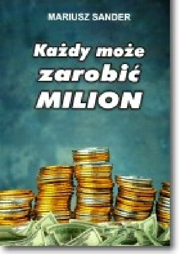 Każdy może zarobić milion