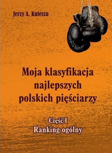Moja klasyfikacja najlepszych polskich pięściarzy. Część 1. Ranking ogólny