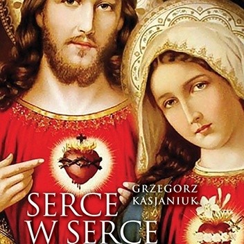 Serce w serce. Objawienie Pana Jezusa i Matki Bożej w Ostrożnem