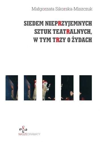 Siedem nieprzyjemnych sztuk teatralnych, w tym trzy o Żydach