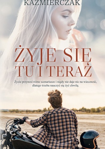 Żyje się tu i teraz