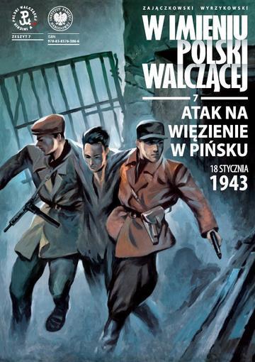 Atak na więzienie w Pińsku, 18 stycznia 1943 r.. Tom 7
