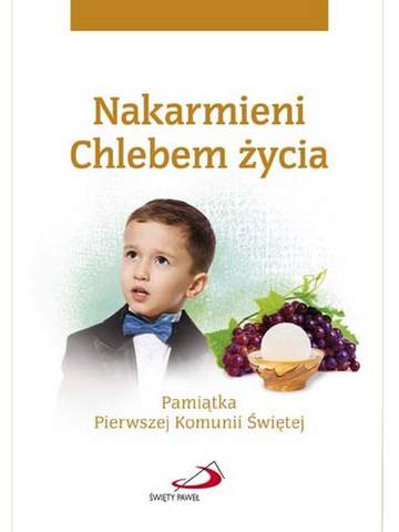 Nakarmieni chlebem życia chłopiec