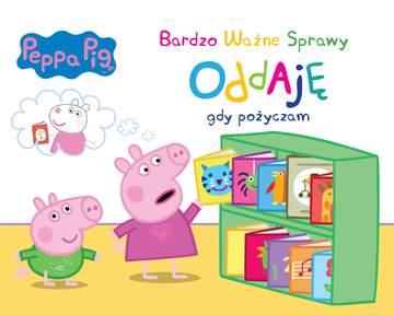 Oddaję gdy pożyczam Świnka Peppa bardzo ważne sprawy
