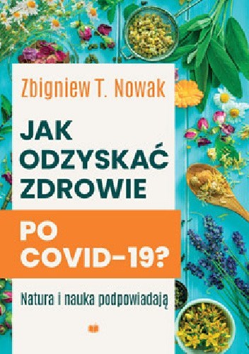 Jak odzyskać zdrowie po COVID-19? Natura i nauka podpowiadają
