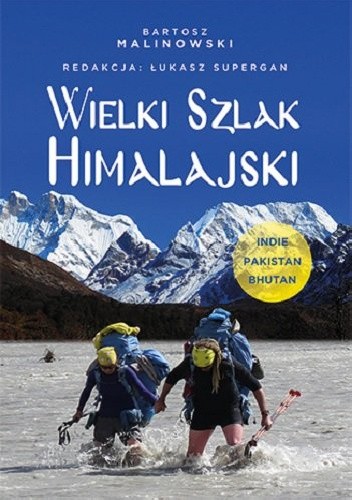 Wielki Szlak Himalajski. Indie, Pakistan, Bhutan