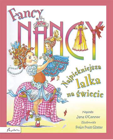 Fancy nancy najpiękniejsza lalka na świecie
