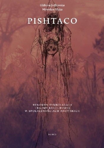 Pishtaco. Fenomen symbolizacji traumy kulturowej w społecznościach andyjskich