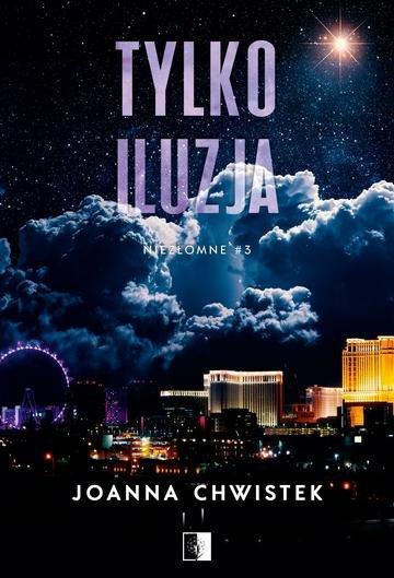 Okładka: Tylko iluzja. Niezłomne. Tom 3 wyd. 2