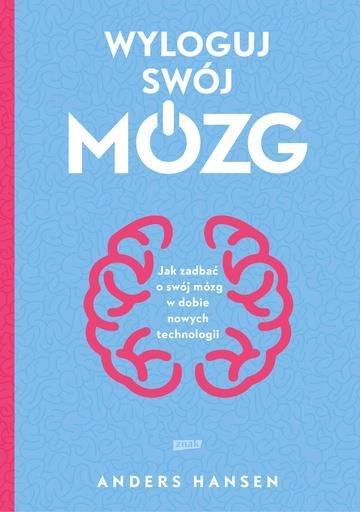 Okładka: Wyloguj swój mózg. Jak zadbać o swój mózg w dobie nowych technologii wyd. 2026