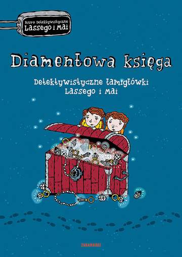 Diamentowa księga. Detektywistyczne łamigłówki Lassego i Mai. Biuro Detektywistyczne Lassego i Mai