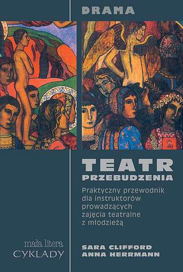 Teatr przebudzenia praktyczny przewodnik dla instruktorów prowadzących zajęcia z młodzieżą