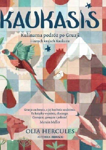 Kaukasis. Kulinarna podróż po Gruzji i innych krajach Kaukazu