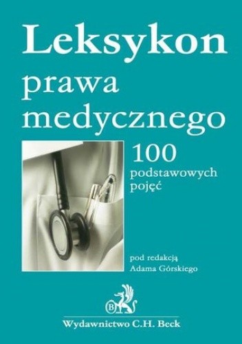 Leksykon prawa medycznego 100 podstawowych pojęć