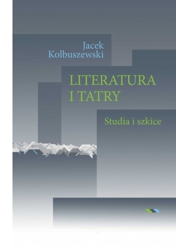 Literatura i Tatry. Studia i szkice