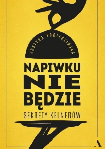 Napiwku nie będzie. Sekrety kelnerów.