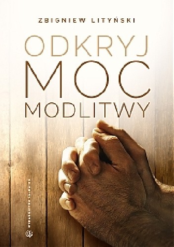 Odkryj moc modlitwy